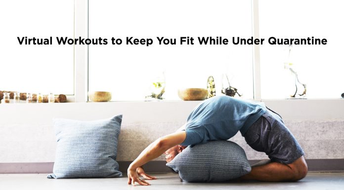 Virtual Workouts to Keep You Fit While Under Quarantine