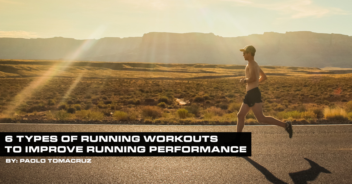 6 Types of Running Workouts to Improve Running Performance Pinoy Fitness