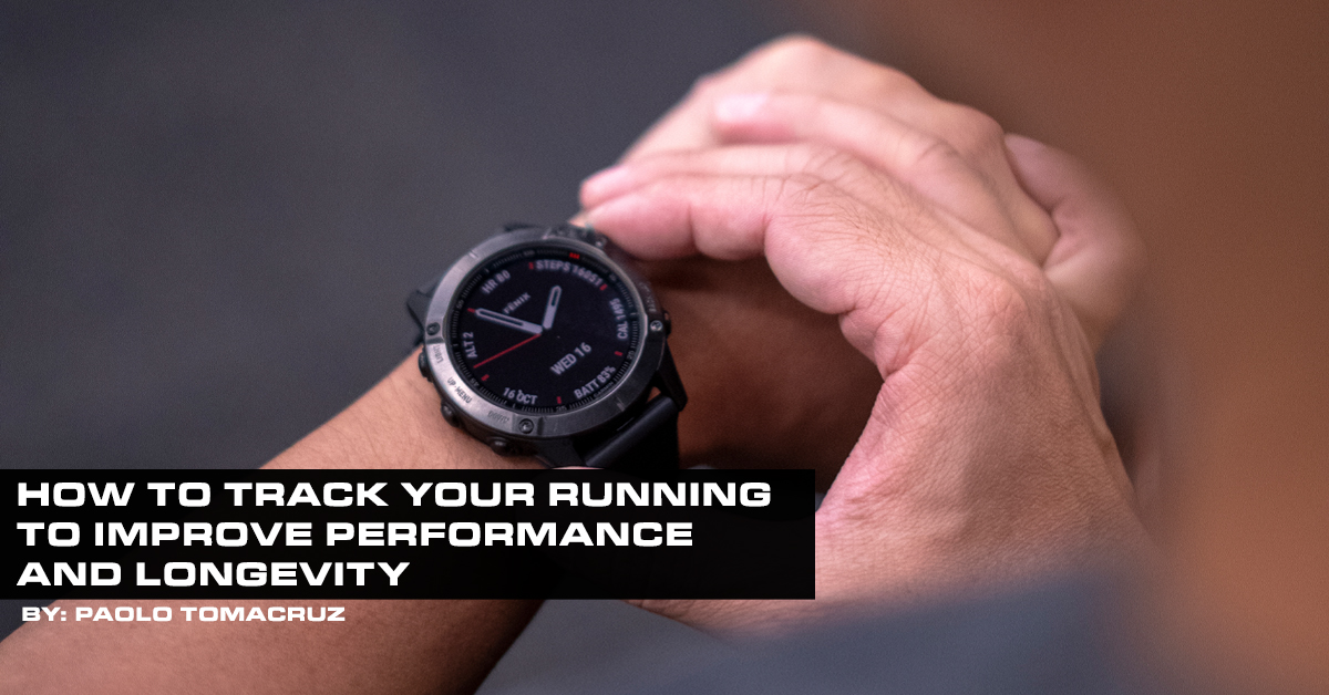 How To Track Your Running To Improve Performance and Longevity Pinoy