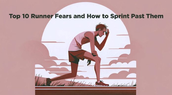 Top 10 Runner Fears and How to Sprint Past Them
