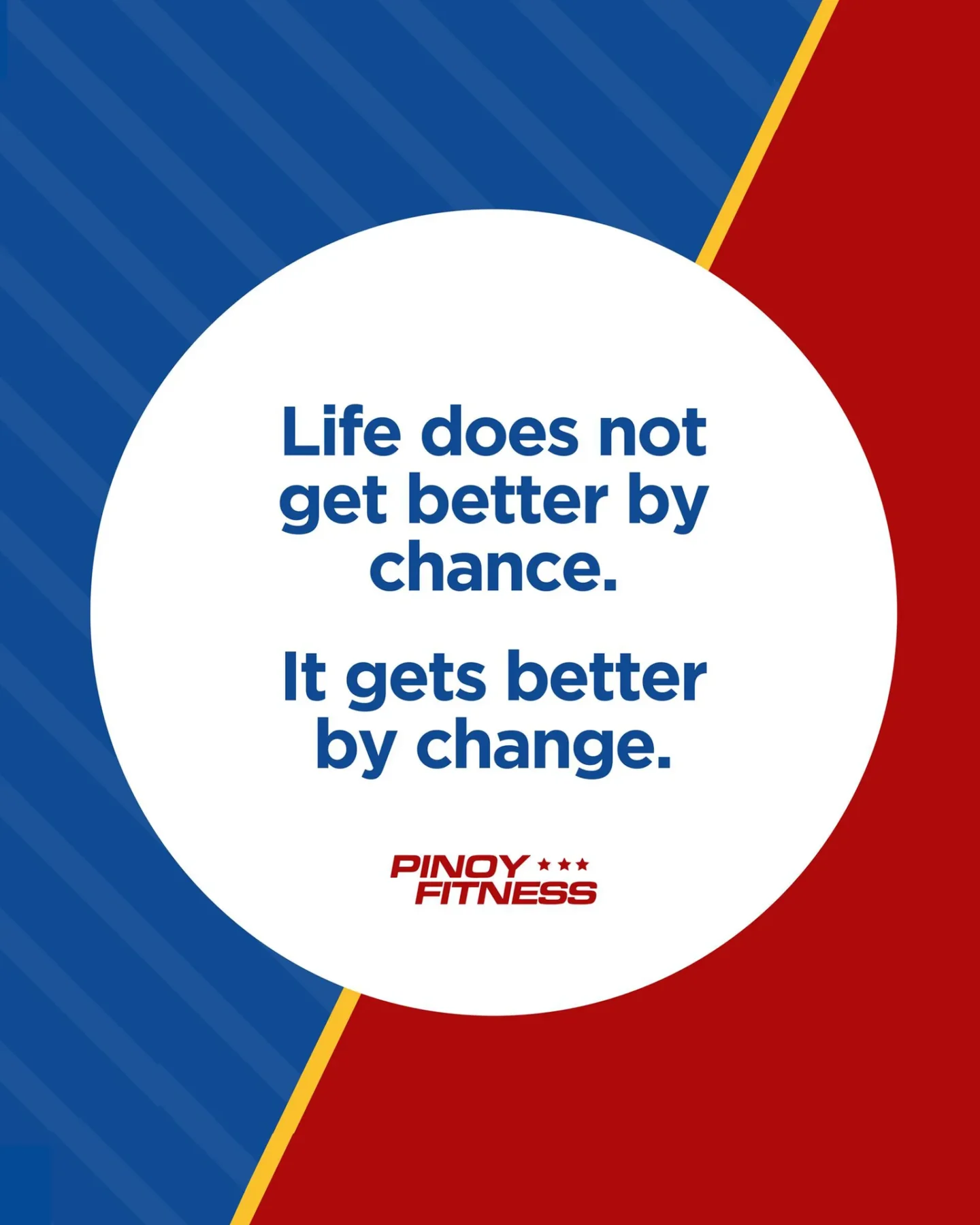 Life does now get better by change. It gets better by change.
