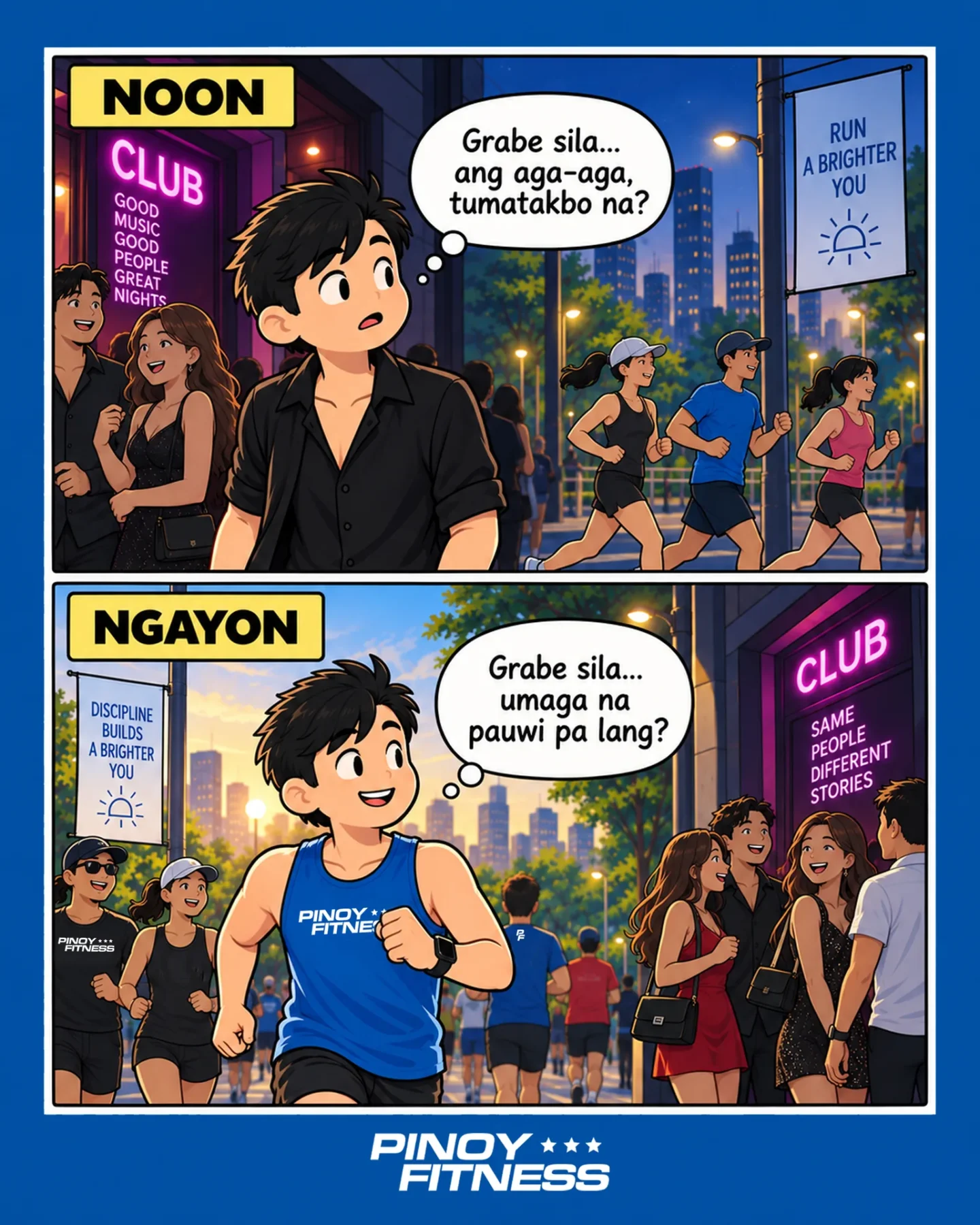 Two-panel Pinoy Fitness comic showing the same person before and after becoming a runner. In the first panel, he leaves a club and wonders why people are running so early. In the second, he is running at sunrise and wonders why clubgoers are only heading home.