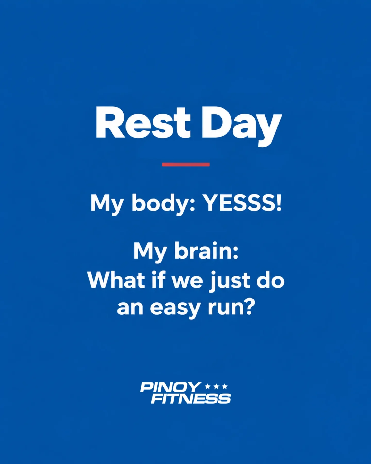 Rest Day.
Body: Yes!
Brain: Easy Run?