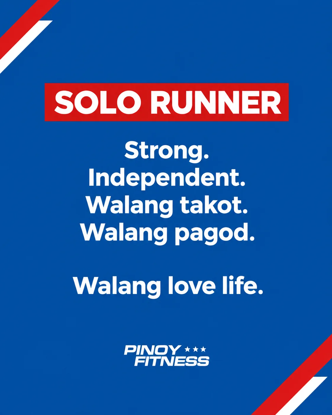 Pinoy Fitness meme about solo runners describing them as strong, independent, fearless, tireless, and jokingly having no love life.