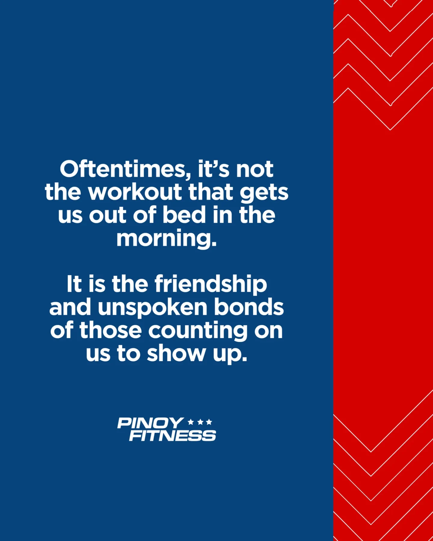 Pinoy Fitness motivational quote about how friendship, accountability, and the people waiting for us can be the reason we show up for a morning workout or run.