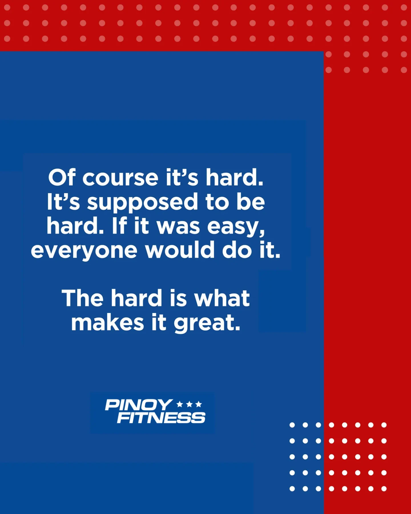 Pinoy Fitness motivational quote card reminding people that difficult goals are meaningful because they require effort, persistence, and the willingness to keep going when things get hard.