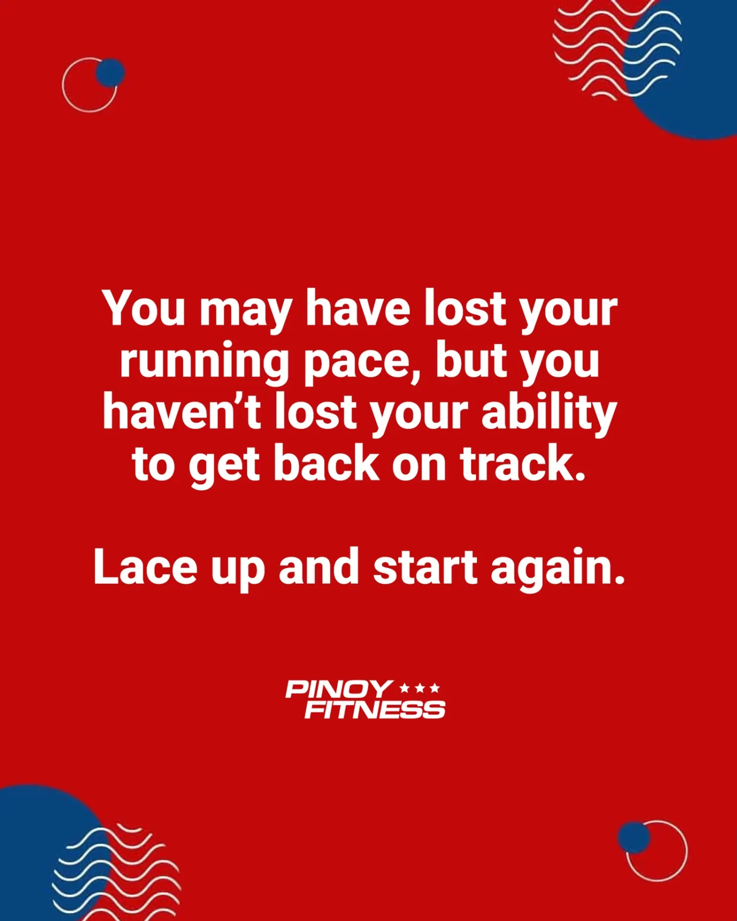 Motivational running quote reminding runners that losing pace doesn’t mean losing the ability to start again.
