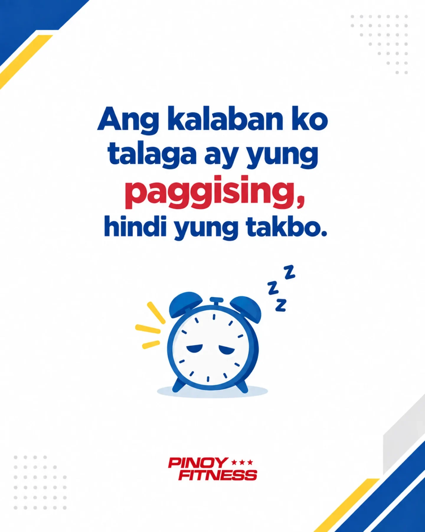 Pinoy Fitness quote card about the struggle of waking up early for a run, featuring the line “Ang kalaban ko talaga ay yung paggising, hindi yung takbo” and a sleepy alarm clock illustration.