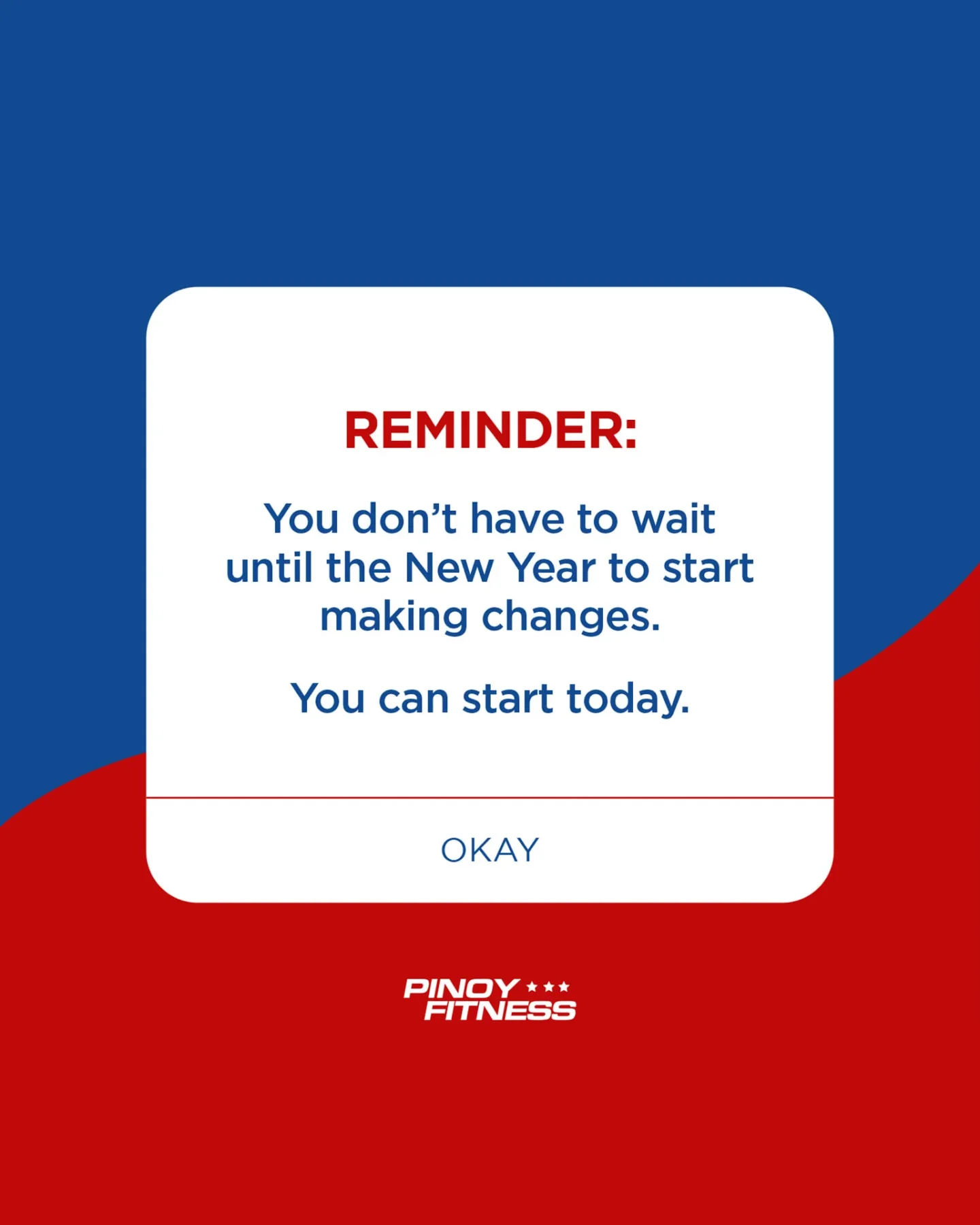 Pinoy Fitness motivational quote reminding people that they do not have to wait until the New Year to make positive changes and can start today.